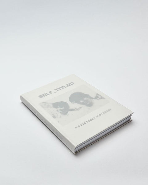 SELF_TITLED: A BOOK ABOUT OUR LEGACY